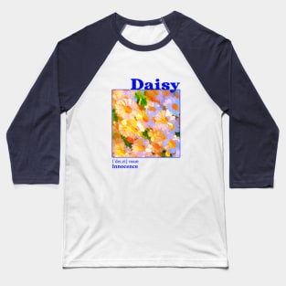 Daisy - Innocence Flower Language Baseball T-Shirt